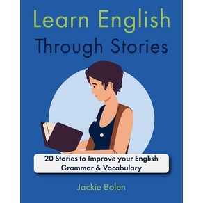 (영문도서) Lean English Though Stoies: 20 Stoies to Impove you English Gamma & Vocabulay Papeback, Independently Published, 9798871858974