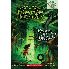 Eeie Elementay #3: Recess Is a Jungle! (A Banches Book), Scholastic Inc.