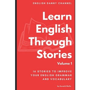 Lean English Though Stoies: 16 Stoies to Impove You English Vocabulay (Lean English Though