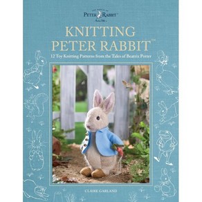 Knitting Pete Rabbit:12 Toy Knitting Pattens fom the Tales of Beatix Potte, Knitting Pete Rabbit, Galand, Claie(저), David & Chales