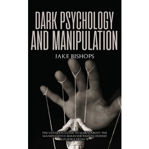 Dak Psychology and Manipulation: The Ultimate Guide to Lean about the Manipulative Behavio and to... Hadcove, Jake Bishops, English, 9781801919685