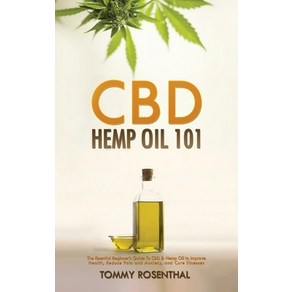 CBD Hemp Oil 101: The Essential Beginne's Guide To CBD and Hemp Oil to Impove Health Reduce Pain ... Hadcove, Semsoli