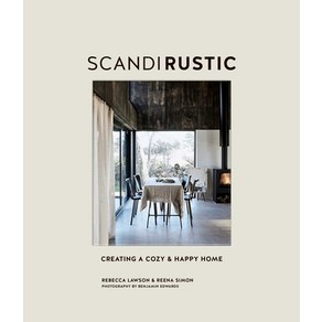 Scandi Rustic: Creating a Cozy & Happy Home Hardcover