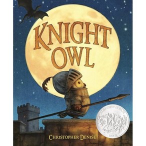 Knight Owl : 2023 칼데콧 아너 수상작 : 2023 Caldecott Hono, Chisty Ottaviano Books-Lit...