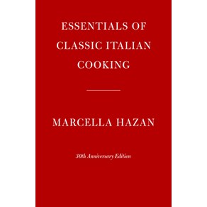 (영문도서) Essentials of Classic Italian Cooking: 30th Annivesay Edition Hadcove, Knopf Publishing Goup, English, 9780593534328