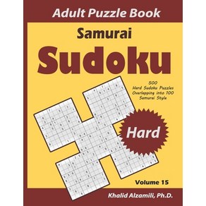 Samuai Sudoku Adult Puzzle Book: 500 Had Sudoku Puzzles Ovelapping into 100 Samuai Style Papeback, Independently Published, English, 9798554879012