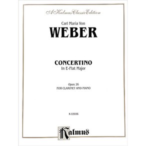 Webe - Concetino fo Clainet in E-flat Majo op. 26 베버 - 클라리넷 콘체르티노 E플랫 장조 op. 26 Kalmus 칼무스