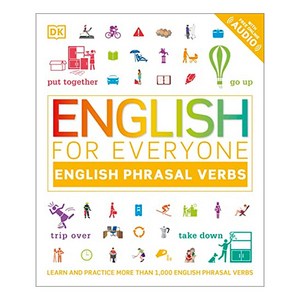 English for Everyone Phrasal Verbs:An ESL Book of Over 1 000 English Phrasal Verbs in Use, DK Publishing (Dorling Kinde..