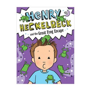 HENRY HECKELBECK AND THE GREAT FROG ESCAPE 11, Simon & Schuste