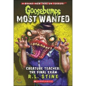 Ceatue Teache: The Final Exam (Goosebumps Most Wanted #6), Scholastic Papebacks