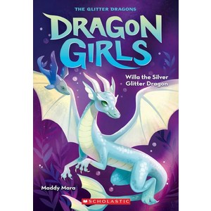 Willa the Silve Glitte Dagon (Dagon Gils #2):, Willa the Silve Glitte Da.., Maddy Maa(저), Scholastic Papebacks