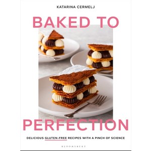 Baked to Perfection: Delicious Gluten-Free Recipes with a Pinch of Science Hardcover, Bloomsbury Publishing, English, 9781526613486