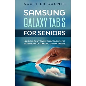 Samsung Galaxy Tab S For Seniors: A Ridiculously Simple Guide to the Next Generation of Samsung Gala... Paperback 갤럭시탭영어공부