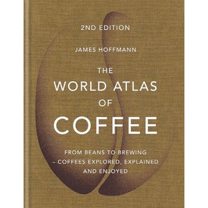 The Wold Atlas of Coffee:Fom beans to bewing - coffees exploed explained and enjoyed, Octopus Publishing Goup