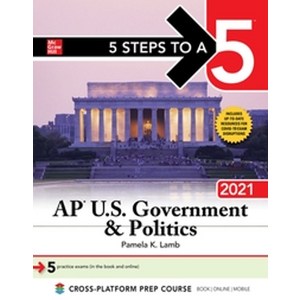 5 Steps to a 5:AP U.S. Govenment & Politics 2021, McGaw-Hill Education