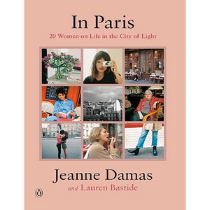 Jeanne Damas In Paris: 20 Women On Life In The City Of Light /Anglais 잔느다마스 파리 사진집 예술 아트북