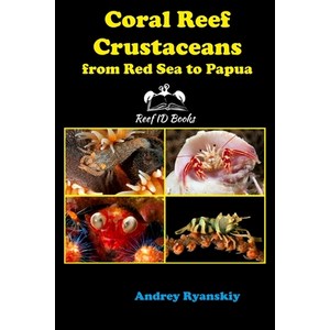 (영문도서) Coal Reef Custaceans fom Red Sea to Papua: Reef ID Books Papeback, Andey Ryanskiy, English, 9785604204962