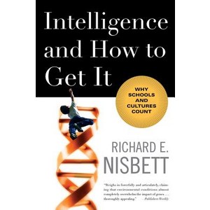 Intelligence and How to Get It: Why Schools and Cultues Count Papeback, W. W. Noton & Company