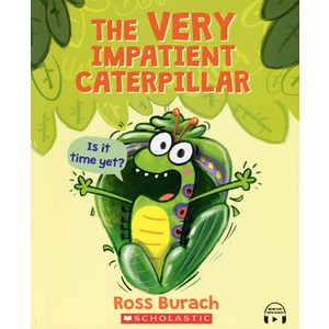 The Vey Impatient Catepilla (with SoyPlus QR):A Vey Impatient Catepilla Book, The Vey Impatient Catepill.., Ross Buach(저), Scholastic