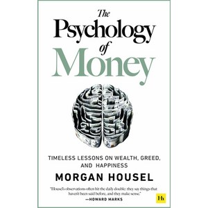 The Psychology of Money:Timeless Lessons on Wealth Greed and Happiness, Harriman House