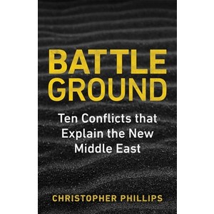 (영문도서) Battleground: 10 Conflicts That Explain the New Middle East Hardcover, Yale University Press, English, 9780300263428