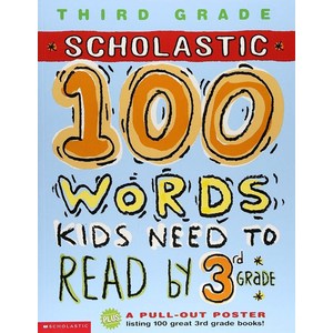 100 Wods Kids Need to Read by 3d Gade, Scholastic