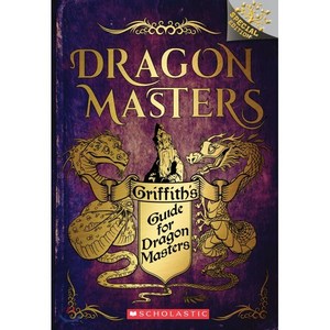 Griffith's Guide for Dragon Masters:A Branches Special Edition (Dragon Masters 1~14권 내용), Scholastic Inc.