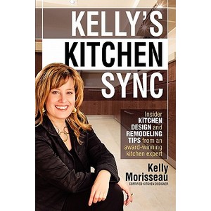Kelly's Kitchen Sync: Insider Kitchen Design and Remodeling Tips from an Award-Winning Kitchen Expert Paperback 리모델링디자인