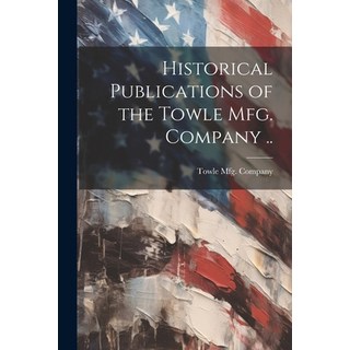 (外文書) Historical Publications of the Towle mfg. Company .. Paperback, Legare Street Press, English