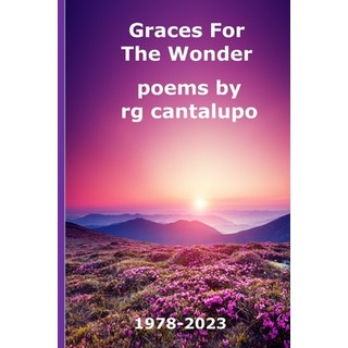 (外文書) Graces For The Wonder: Poems by rg cantalupo 1978-2023 Paperback, Independently Published, English