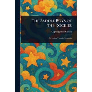 (外文書)The Saddle Boys of the Rockies Paperback, Anson Street Press, English