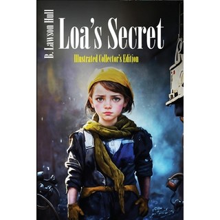 (外文書)Loa's Secret: Illustrated Collector's Edition Paperback, B. Lawson Hull, English