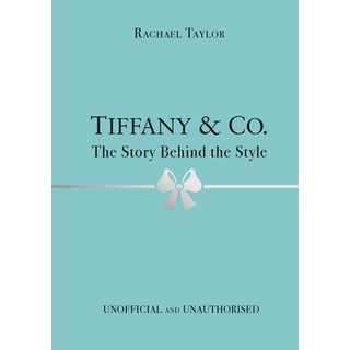 (영문도서) Tiffany & Co.: The Story Behind the Style Hardcover, Studio Press, English, 9781800783416