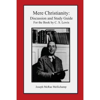 Mere Christianity: Discussion and Study Guide for the Book by C. S. Lewis Paperback, Createspace Independent Publishing Platform