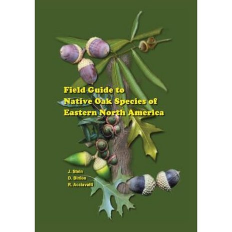 Field Guide to Native Oak Species of Eastern North America Paperback, Createspace Independent Publishing Platform-추천-상품