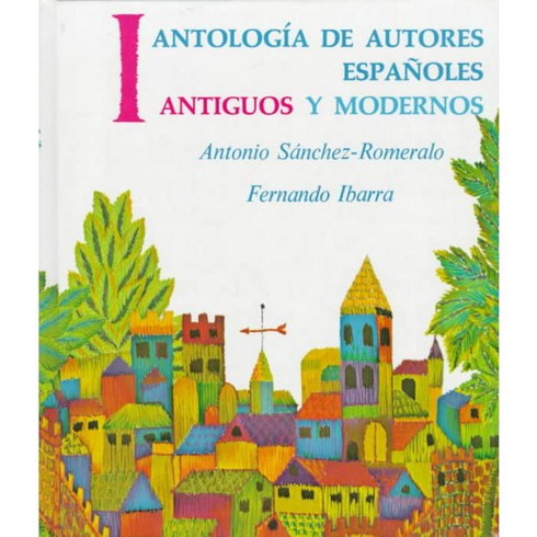 Antologia De Autores Espanoles: Antiguos Y Modernos, Pearson College Div
