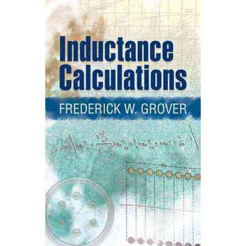 Inductance Calculations: Working Formulas and Tables, Dover Pubns