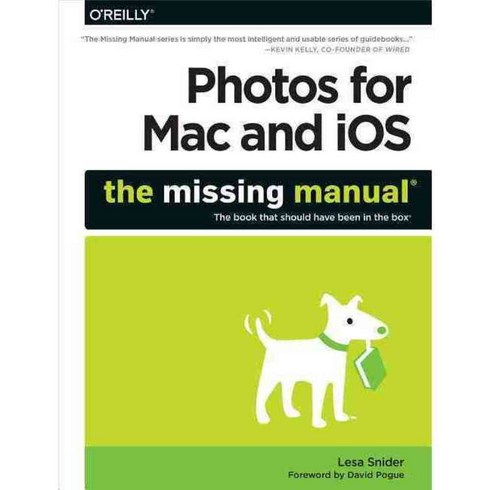 Photos for Mac and iOS: The Missing Manual, Oreilly & Associates Inc
