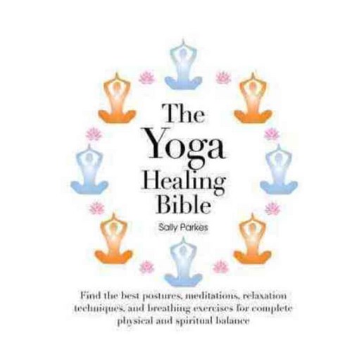 The Yoga Healing Bible, Chartwell Books