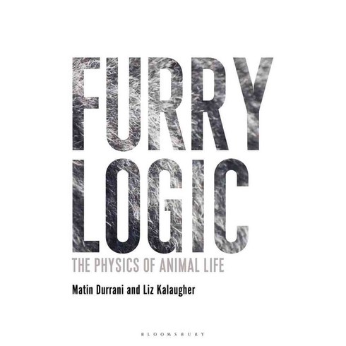Furry Logic: The Physics of Animal Life, Bloomsbury Sigma