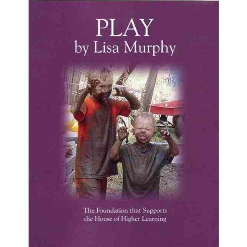 Play: The Foundation That Supports the House of Higher Learning, Redleaf Pr