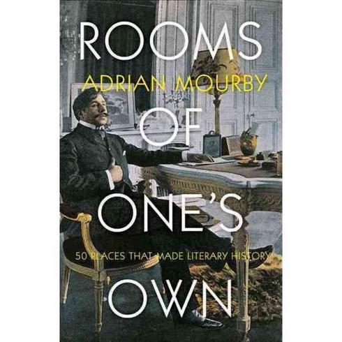Rooms of One's Own: 50 Places That Made Literary History, Icon Books