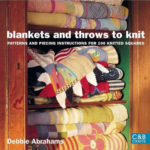 Blankets & Throws to Knit: Patterns and Piecing Instructions for 100 Knitted Squares, Collins & Brown