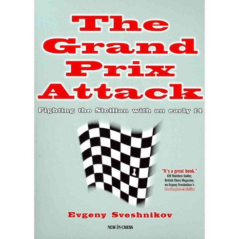 The Grand Prix Attack: Fighting the Sicilian With an Early F4, New in Chess