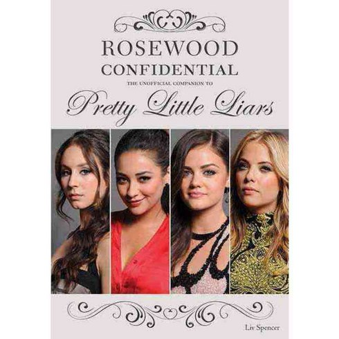 Rosewood Confidential: The Unofficial Companion to Pretty Little Liars, E C W Pr