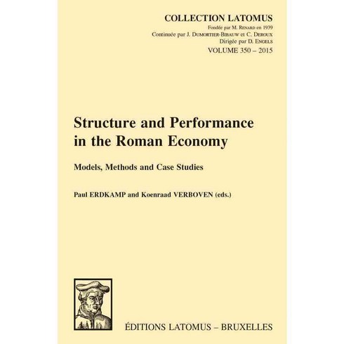 Structure and Performance in the Roman Economy: Models Methods and Case Studies, Peeters Pub & Booksellers