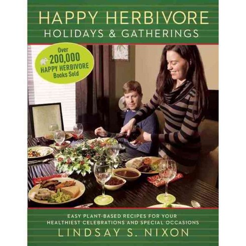 Happy Herbivore Holidays & Gatherings, Benbella Books