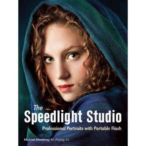The Speedlight Studio: Professional Portraits With Portable Flash, Amherst Media