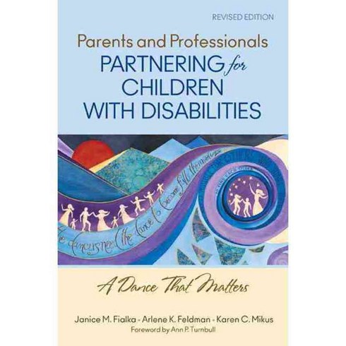 Parents and Professionals Partnering for Children with Disabilities: A Dance That Matters, Corwin Pr