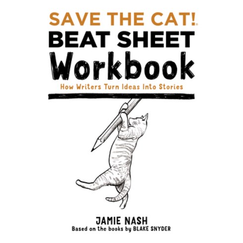 (영문도서) Save the Cat!(r) Beat Sheet Workbook: How Writers Turn Ideas Into Stories Paperback, Save the Cat! Press, English, 9780984157631